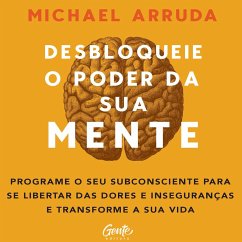 Desbloqueie o poder da sua mente (MP3-Download) - Arruda, Michael