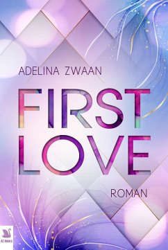 First Love (eBook, ePUB) - Zwaan, Adelina; Conradi, Anna