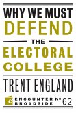 Why We Must Defend the Electoral College (eBook, ePUB)