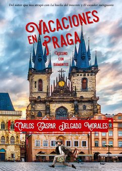 Vacaciones en Praga (eBook, ePUB) - Delgado Morales, Carlos Gaspar