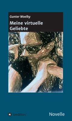 Meine virtuelle Geliebte (eBook, ePUB) - Woelky, Gunter