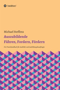 Auszubildende Führen, Fordern, Fördern (eBook, ePUB) Cover Auszubildende Führen, Fordern, Fördern (eBook, ePUB)