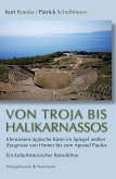 Von Troja bis Halikarnassos