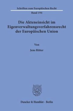 Die Akteneinsicht im Eigenverwaltungsverfahrensrecht der Europäischen Union - Ritter, Jens