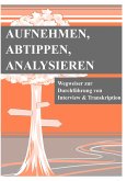 Aufnehmen, Abtippen, Analysieren