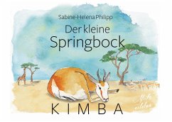 Der kleine Springbock Kimba - Philipp, Sabine-Helena