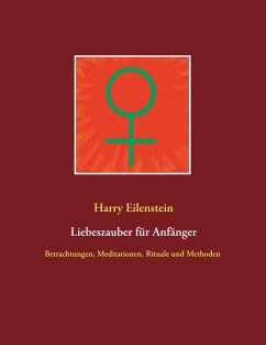 Liebeszauber für Anfänger - Eilenstein, Harry