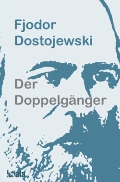 Der Doppelgänger - Dostojewskij, Fjodor M.