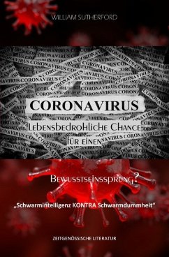 CORONAVIRUS - Lebensbedrohliche Chance für einen Bewusstseinssprung? - Sutherford, William