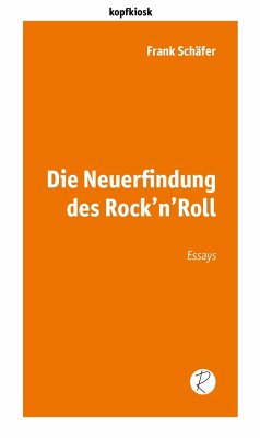 Die Neuerfindung des Rock'n'Roll - Schäfer, Frank