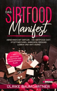 Das Sirtfood Manifest - Baumgartner, Ulrike