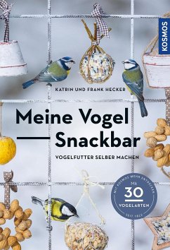 Meine Vogel-Snackbar - Hecker, Katrin;Hecker, Frank