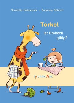 Torkel - Ist Brokkoli giftig? - Habersack, Charlotte