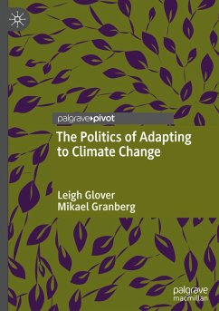 The Politics of Adapting to Climate Change - Glover, Leigh;Granberg, Mikael