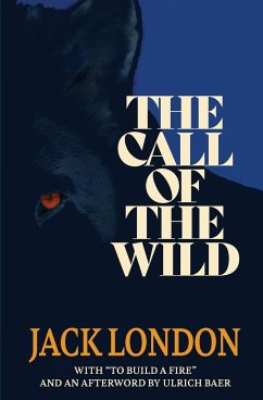 The Call of the Wild (Warbler Classics) - London, Jack; Baer, Ulrich; Tbd