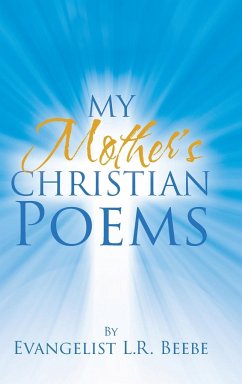 My Mother's Christian Poems - Beebe, Evangelist L. R.