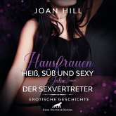 Hausfrauen: Heiß, süß & sexy – Der Sexvertreter / Erotik Audio Story / Erotisches Hörbuch (MP3-Download)