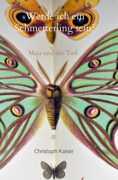 Werde ich ein Schmetterling sein - Kaiser, Christoph