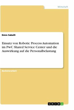 Einsatz von Robotic Process Automation im PwC Shared Service Center und die Auswirkung auf die Personalbelastung