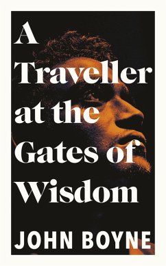 A Traveller at the Gates of Wisdom (eBook, ePUB) - Boyne, John