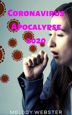 Coronavirus Apocalypse 2020 (eBook, ePUB) - Webster, Melody