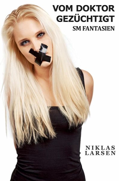 Vom Doktor gezüchtigt - SM Fantasien (eBook, ePUB)