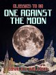 One Against the Moon (eBook, ePUB) - Bild 1
