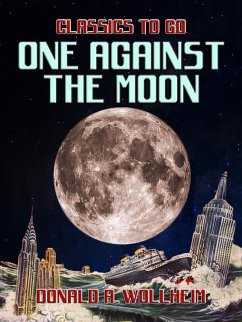 One Against the Moon (eBook, ePUB) - Wollheim, Donald A.