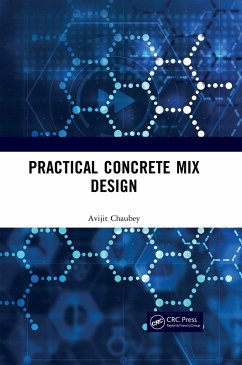 Practical Concrete Mix Design (eBook, ePUB) - Chaubey, Avijit