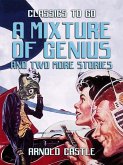 A Mixture of Genius and two more Stories (eBook, ePUB)