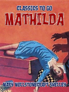 Mathilda (eBook, ePUB) - Shelley, Mary Wollstonecraft