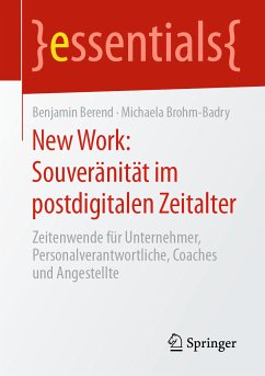 New Work: Souveränität im postdigitalen Zeitalter (eBook, PDF) - Berend, Benjamin; Brohm-Badry, Michaela