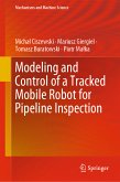 Modeling and Control of a Tracked Mobile Robot for Pipeline Inspection (eBook, PDF)