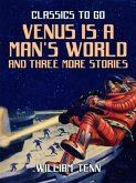 Venus is a Man's World and three more Stories (eBook, ePUB)