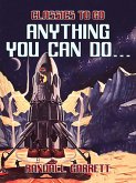 Anything You Can Do... (eBook, ePUB)
