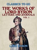 The Works Of Lord Byron, Letters and Journals, Vol 1 (eBook, ePUB)