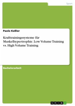 Krafttrainingssysteme für Muskelhypertrophie. Low Volume Training vs. High Volume Training (eBook, PDF) - Keßler, Paolo
