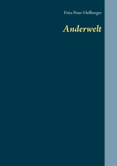 Anderwelt (eBook, ePUB) - Heßberger, Fritz Peter