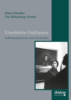 Unerhörte Ostfrauen (eBook, ePUB) - Händler, Ellen; Mitsching-Viertel, Uta
