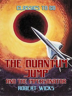 The Quantum Jump and The Impersonator (eBook, ePUB) - Wicks, Robert