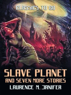 Slave Planet and seven more Stories (eBook, ePUB) - Janifer, Laurence M.