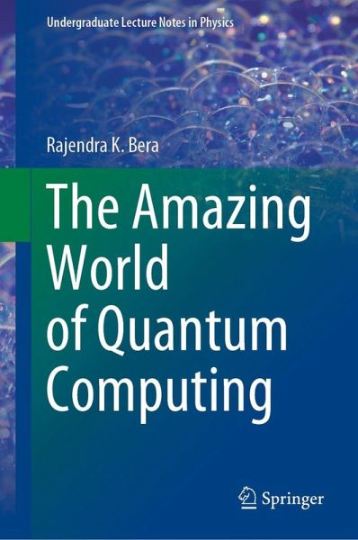 The Amazing World of Quantum Computing (eBook, PDF) The Amazing World of Quantum Computing (eBook, PDF)