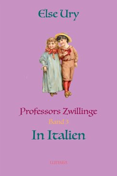 Professors Zwillinge in Italien (eBook, ePUB) - Ury, Else