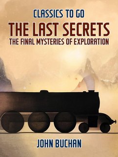 Cover The Last Secrets The Final Mysteries of Exploration (eBook, ePUB)