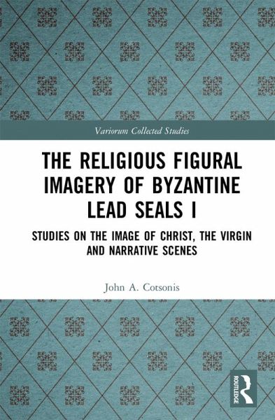 The Religious Figural Imagery of Byzantine Lead Seals I (eBook, ePUB) The Religious Figural Imagery of Byzantine Lead Seals I (eBook, ePUB)