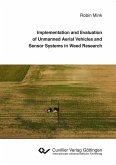 Implementation and Evaluation of Unmanned Aerial Vehicles and Sensor Systems in Weed Research (eBook, PDF)