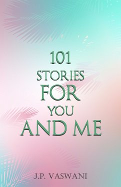 101 Stories for You and Me (eBook, ePUB) - Vaswani, J.P.