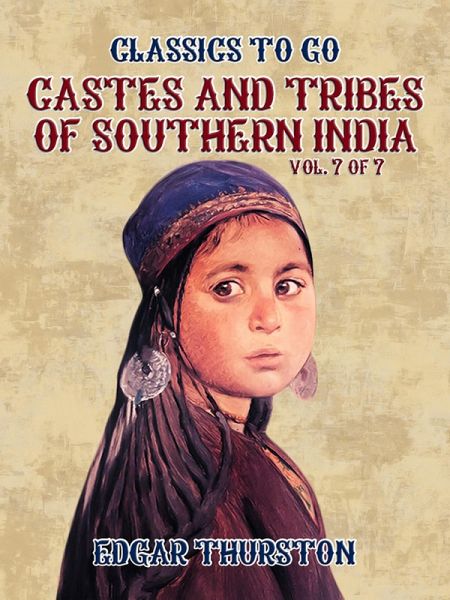 Castes and Tribes of Southern India. Vol. 7 of 7 (eBook, ePUB) Castes and Tribes of Southern India. Vol. 7 of 7 (eBook, ePUB)
