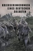 Kriegs-Erinnerungen eines deutschen Soldaten (eBook, ePUB)