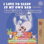 I Love to Sleep in My Own Bed Kendi Yatağımda Uyumayı Seviyorum (eBook, ePUB)